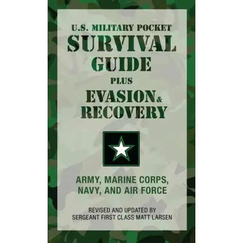 U.S. Military Pocket Survival Guide: Plus Evasion & Recovery