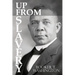 Up From Slavery by Booker T. Washington
