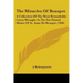 The Miracles Of Beaupre: A Collection Of The Most Remarkable Cures Wrought At The Far-Famed Shrine Of St. Anne De Beaupre (1908)