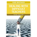 Dealing with Difficult Teachers