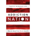 Addiction Nation: What the Opioid Crisis Reveals about Us