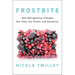 Frostbite: How Refrigeration Changed Our Food, Our Planet, and Ourselves