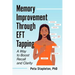 Memory Improvement Through Eft Tapping: A Way to Boost Recall and Clarity