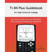 TI-84 Plus Guidebook for High School & College: Your Tutor to Learn How The TI 84 works with Screenshots & Keystroke Sequences
