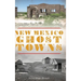 New Mexico Ghost Towns