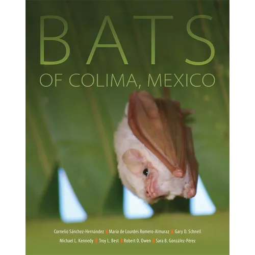 Bats of Colima, Mexico: Volume 14