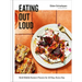 Eating Out Loud: Bold Middle Eastern Flavors for All Day, Every Day: A Cookbook