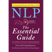 NLP: The Essential Guide to Neuro-Linguistic Programming