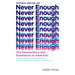 Never Enough: The Neuroscience and Experience of Addiction