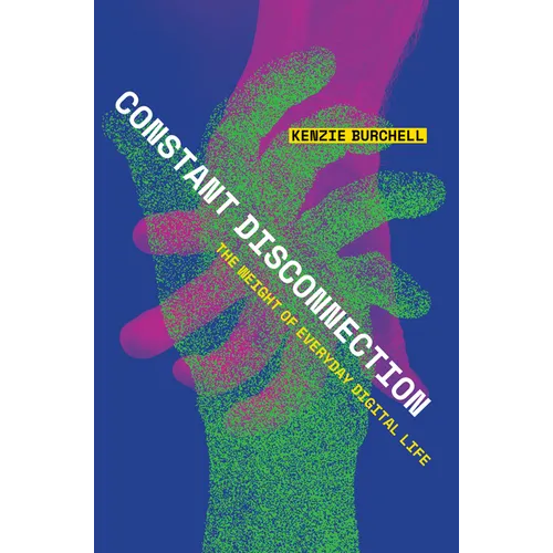 Constant Disconnection: The Weight of Everyday Digital Life