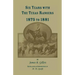 Six Years with the Texas Rangers, 1875 to 1881