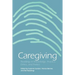 Caregiving: Readings in Knowledge, Practice, Ethics and Politics