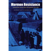 Mormon Resistance: A Documentary Account of the Utah Expedition, 1857-1858