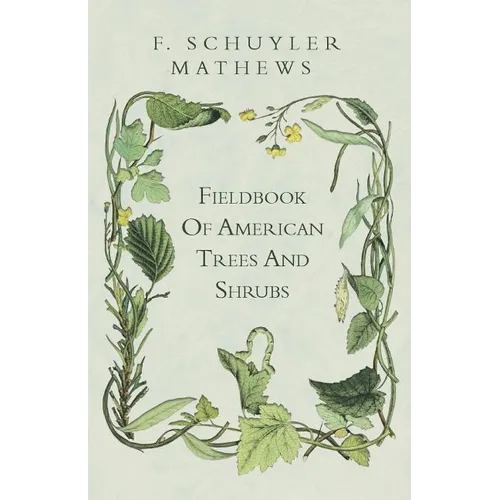 Fieldbook Of American Trees And Shrubs