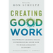 Creating Good Work: The World's Leading Social Entrepreneurs Show How to Build a Healthy Economy