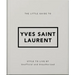 The Little Guide to Yves Saint Laurent
