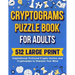 Cryptograms Puzzle Book For Adults: 512 Large Print Inspirational, Profound Crypto Quotes and Cryptoquips to Sharpen Your Mind
