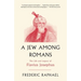 A Jew Among Romans: The Life and Legacy of Flavius Josephus
