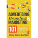 Advertising, Branding, and Marketing 101: The quick and easy guide to achieving great marketing outcomes in a small business