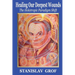 Healing Our Deepest Wounds: The Holotropic Paradigm Shift