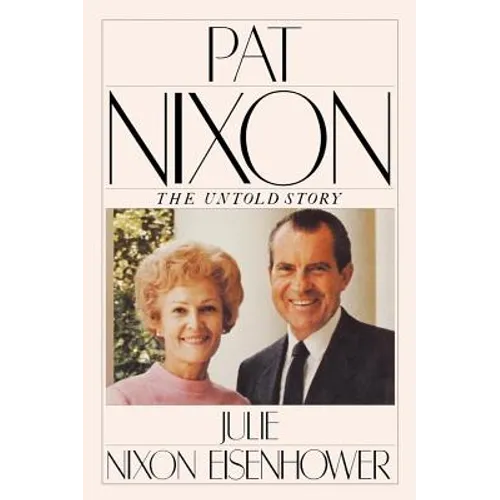 Pat Nixon: The Untold Story