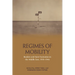 Regimes of Mobility: Borders and State Formation in the Middle East, 1918-1946