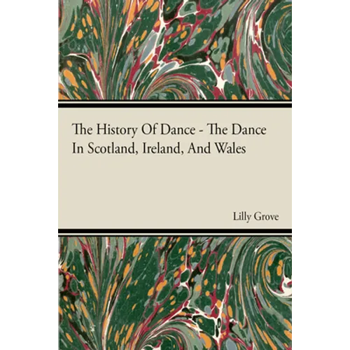 The History Of Dance - The Dance In Scotland, Ireland, And Wales