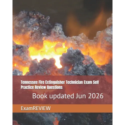 Tennessee Fire Extinguisher Technician Exam Self Practice Review Questions