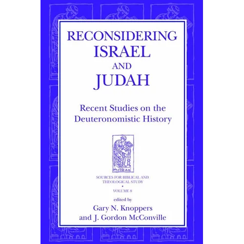 Reconsidering Israel and Judah: Recent Studies on the Deuteronomistic History
