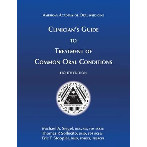 Clinician's Guide to Treatment of Common Oral Conditions, 8th Ed