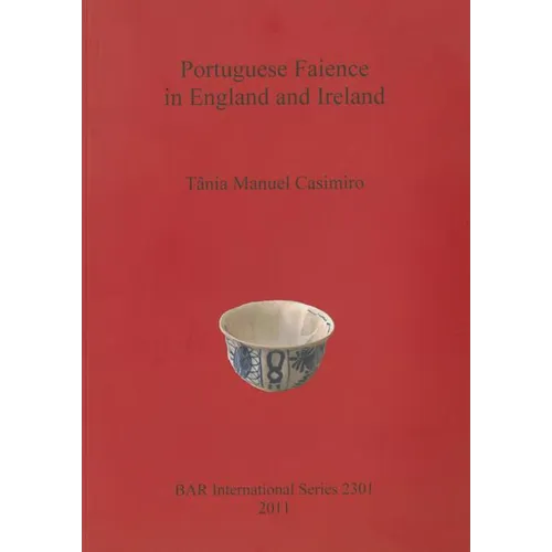 Portuguese Faience in England and Ireland
