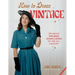 How to Dress Vintage: Re-Create the Most Iconic Looks of the 20th Century