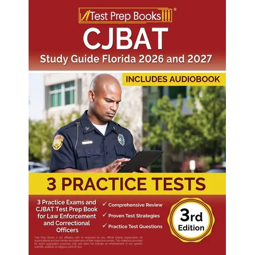 CJBAT Study Guide Florida 2025 and 2026: 3 Practice Exams and CJBAT Test Prep Book for Law Enforcement and Correctional Officers [3rd Edition]