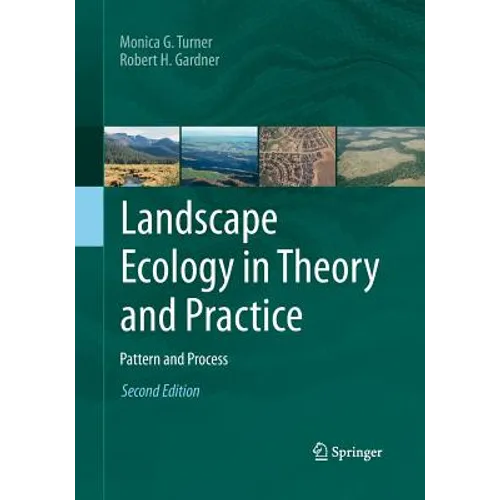 Landscape Ecology in Theory and Practice: Pattern and Process