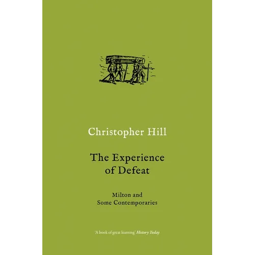 The Experience of Defeat: Milton and Some Contemporaries