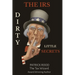 The IRS Dirty Little Secrets: Take Control of Your Finances to Build Wealth and Prosperity