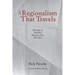 A Regionalism That Travels: Writings on (Mostly) Montana Arts, 1975-2022