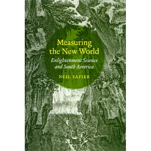 Measuring the New World: Enlightenment Science and South America