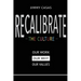 Recalibrate the Culture: Our Why...Our Work...Our Values: Our