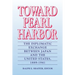 Toward Pearl Harbor: The Diplomatic Exchange Between Japan and the United States,1889-1941