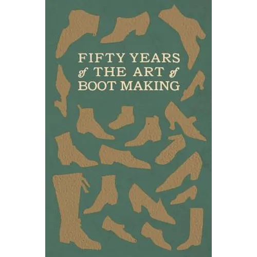 Fifty Years of The Art of Boot Making