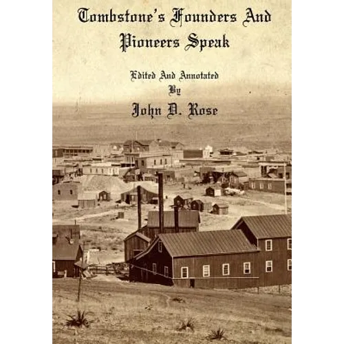 Tombstone's Founders and Pioneers Speak