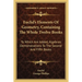 Euclid's Elements Of Geometry, Containing The Whole Twelve Books: To Which Are Added, Algebraic Demonstrations To The Second And Fifth Books