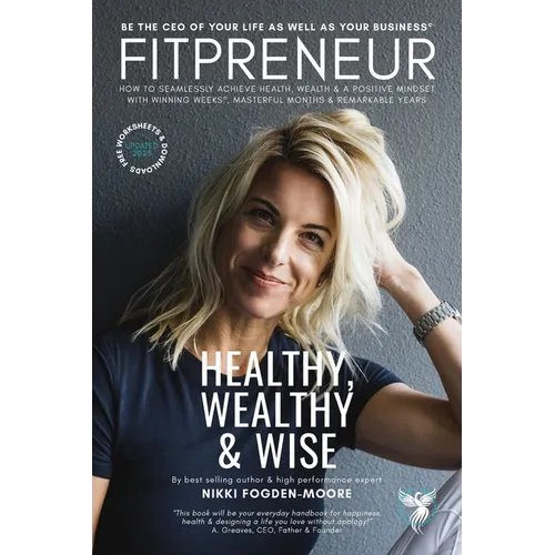Fitpreneur: The Ultimate Leader Healthy, Wealthy and Wise. How To Be The CEO Of Your Business and Your Life