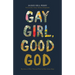 Gay Girl, Good God: The Story of Who I Was, and Who God Has Always Been
