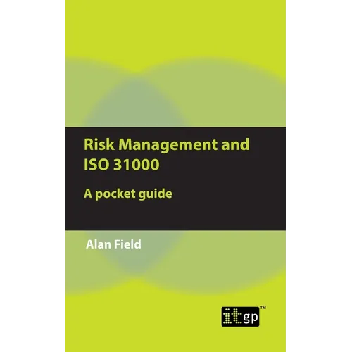 Risk Management and ISO 31000: A pocket guide