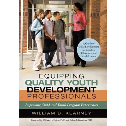 Equipping Quality Youth Development Professionals: Improving Child and Youth Program Experiences