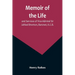 Memoir of the Life and Services of Vice-Admiral Sir Jahleel Brenton, Baronet, K.C.B.