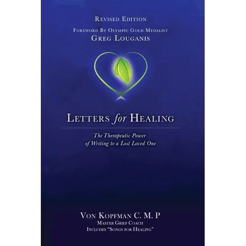 Letters for Healing: The Therapeutic Power of Writing to a Lost Loved One - Revised Edition