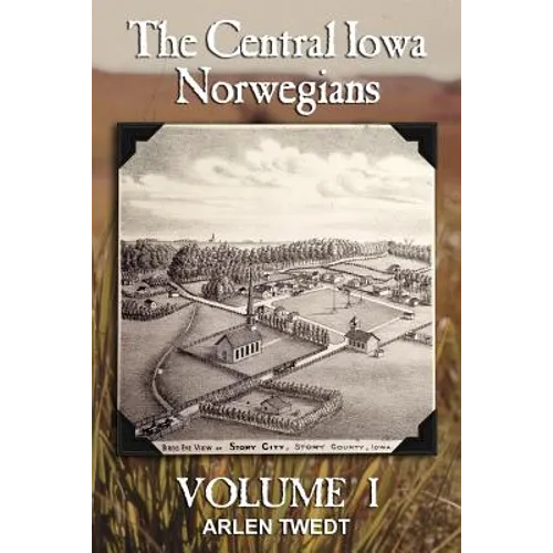The Central Iowa Norwegians, Volume 1
